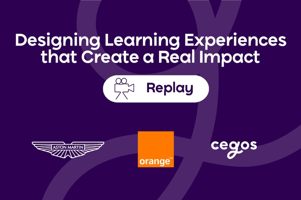 [Webinar Replay] Designing Learning Experiences that Create a Real Impact